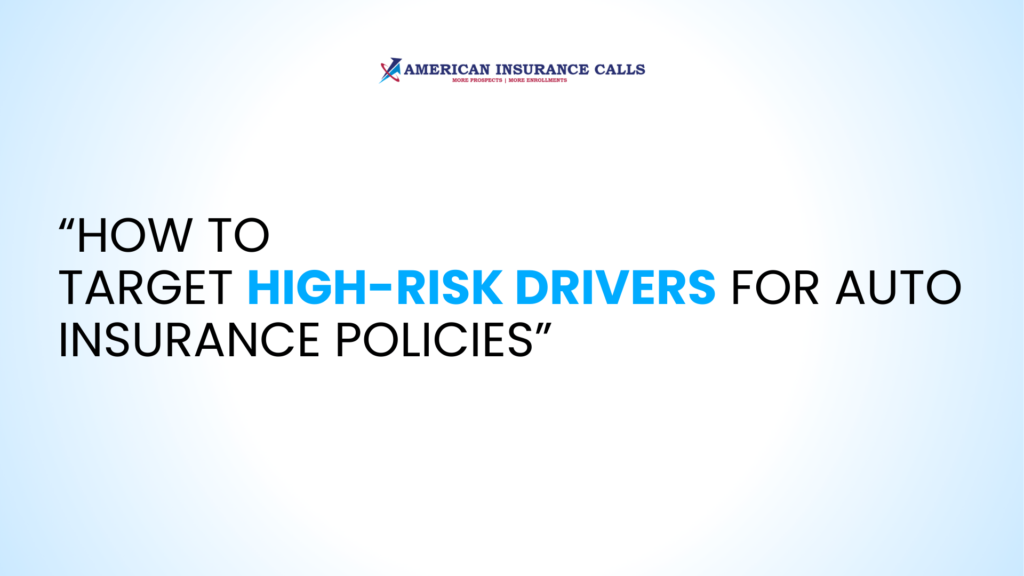 How to Target High-Risk Drivers for Auto Insurance Policies