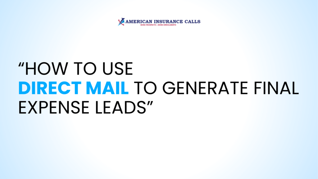 How to Use Direct Mail to Generate Final Expense Leads