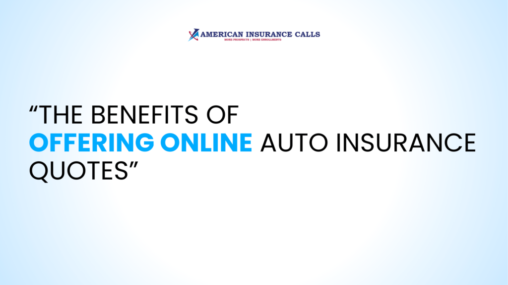 The Benefits of Offering Online Auto Insurance Quotes