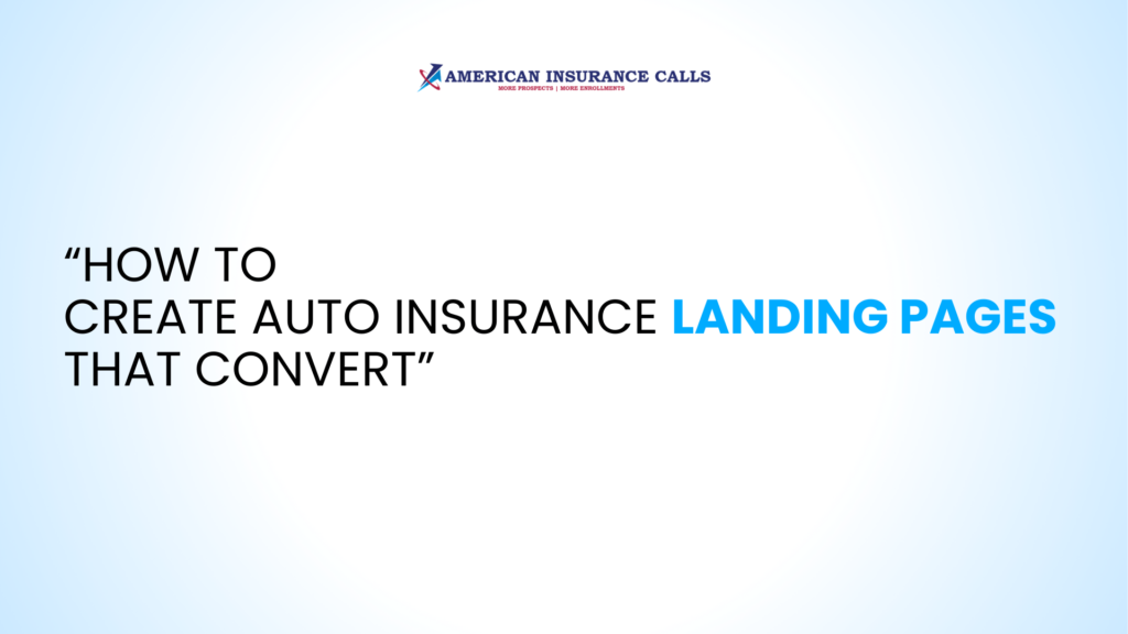 How to Create Auto Insurance Landing Pages That Convert