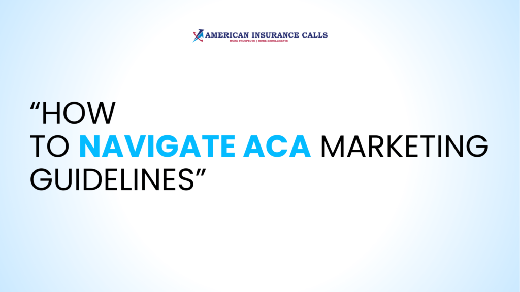 How to Navigate ACA Marketing Guidelines