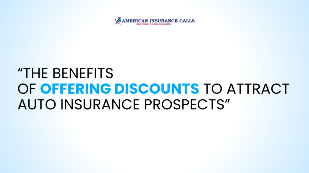 The Benefits of Offering Discounts to Attract Auto Insurance Prospects